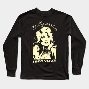 I beg your dolly Long Sleeve T-Shirt